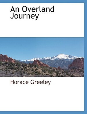 An Overland Journey by Horace Greeley