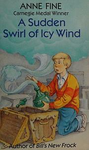 A Sudden Swirl of Icy Wind by Anne Fine