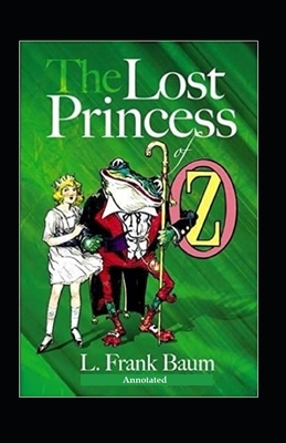 The Lost Princess of Oz (Annotated) by L. Frank Baum