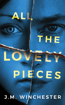 All the Lovely Pieces by J. M. Winchester