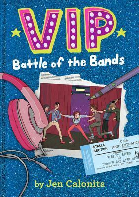 VIP: Battle of the Bands by Jen Calonita, Kristen Gudsnuk