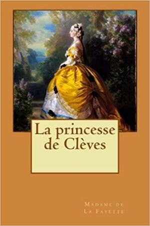 La princesse de Clèves by Madame de La Fayette