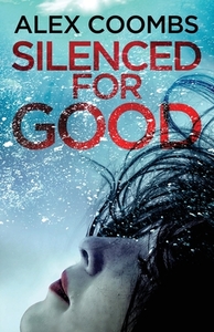 Silenced For Good by Alex Coombs