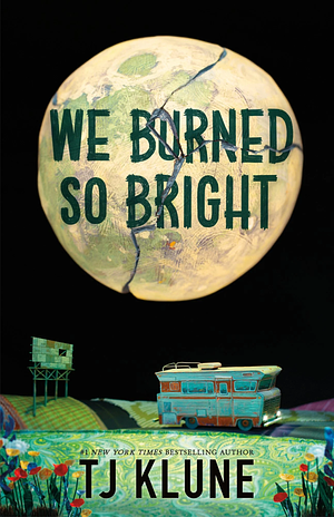 We Burned So Bright by TJ Klune