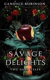 Savage delights: two dark tales by Candace Robinson