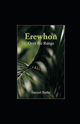 Erewhon, or Over The Range illustrated by Samuel Butler