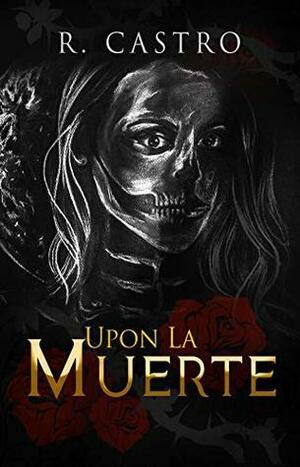 Upon La Muerte by R. Castro