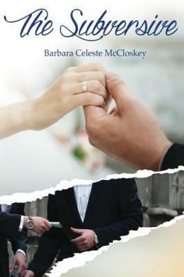 The Subversive by Barbara Celeste McCloskey