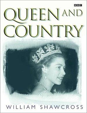 Queen and Country by William Shawcross
