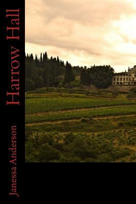 Harrow Hall by Janessa Anderson