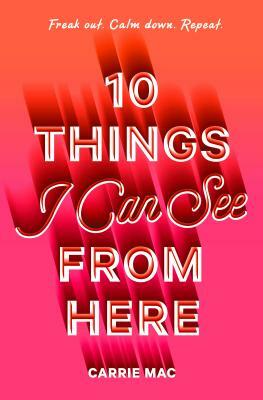 10 Things I Can See from Here by Carrie Mac