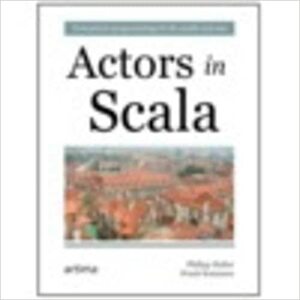 Actors in Scala by Philipp Haller, Frank Sommers