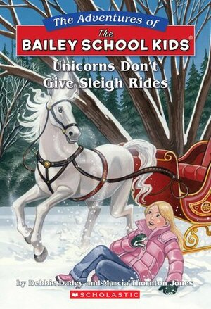 Unicorns Don't Give Sleigh Rides by Debbie Dadey, John Steven Gurney, Marcia Thornton Jones