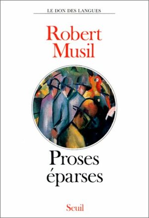Proses éparses by Robert Musil, Philippe Jaccottet, Adolf Frisé