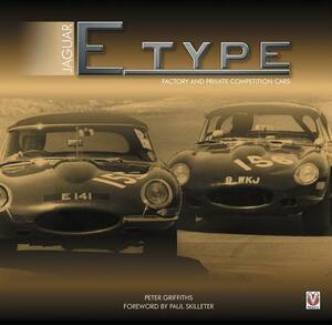 Jaguar E-Type Factory and Private Competition Cars by Peter Griffiths
