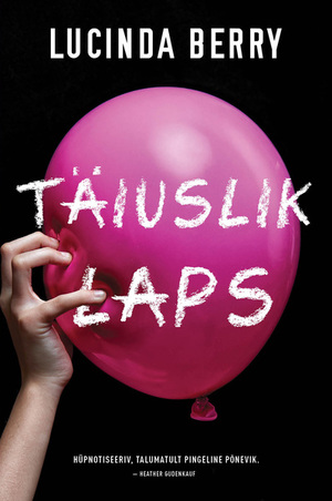 Täiuslik laps by Lucinda Berry