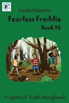 Fearless Freddie Book #6: Linda Mason's by Linda C. Mason