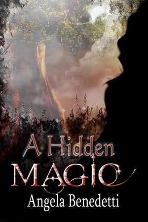 A Hidden Magic by Angela Benedetti