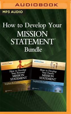 How to Develop Your Mission Statements Bundle: How to Develop Your Personal and Family Mission Statements by Stephen R. Covey