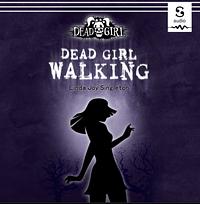 Dead Girl Walking by Linda Joy Singleton