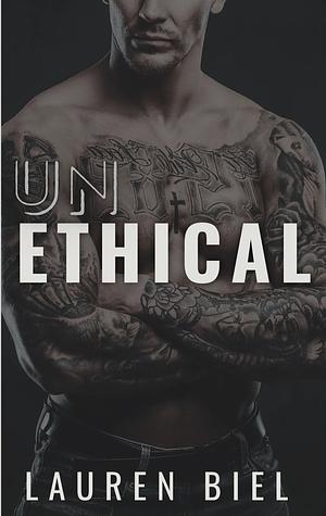 Unethical  by Lauren Biel