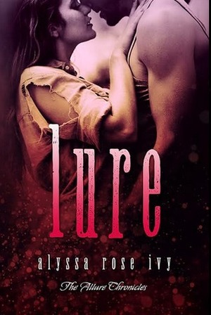 Lure by Alyssa Rose Ivy