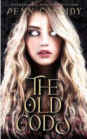 The Old Gods by Penn Cassidy