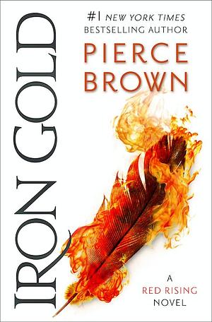 Iron Gold: The explosive new novel in the Red Rising series: Red Rising Series 4 by Pierce Brown