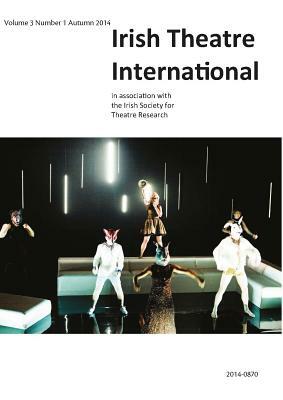 Irish Theatre International Vol. 3 No.1 Autumn 2014 by 