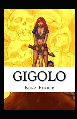 Gigolo Illustrated by Edna Ferber