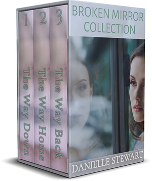 The Broken Mirror Collection by Danielle Stewart