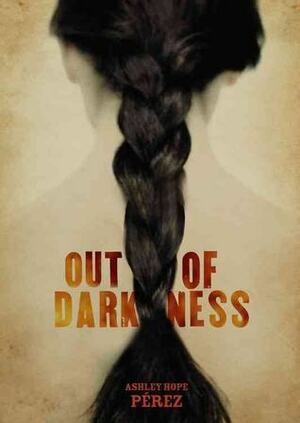 Out of Darkness by Ashley Hope Pérez