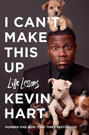 I Can't Make This Up: Life Lessons by Kevin Hart