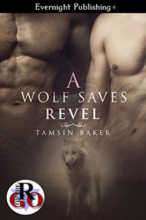 A Wolf Saves Revel by Tamsin Baker