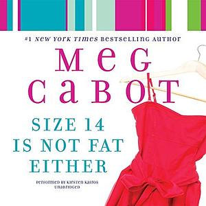 Size 14 Is Not Fat Either by Meg Cabot