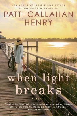 When Light Breaks by Patti Callahan Henry