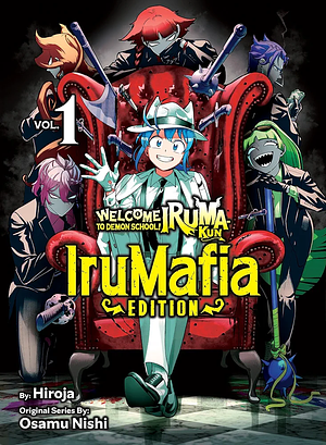 Welcome to Demon School! Iruma-kun: IruMafia Edition, Volume 1 by Hiroja, Osamu Nishi