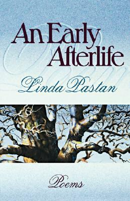 An Early Afterlife by Linda Pastan