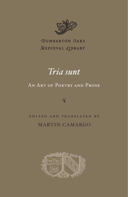 Tria Sunt: An Art of Poetry and Prose by 