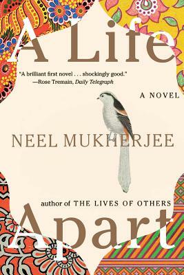 A Life Apart by Neel Mukherjee