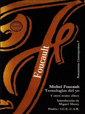 Tecnologías del yo y otros textos afines by Michel Foucault