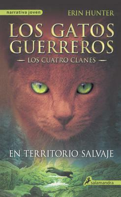 En Territorio Salvaje (Into the Wild) by Erin Hunter