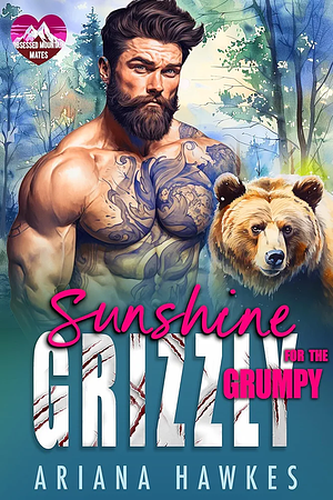 Sunshine for the Grumpy Grizzly by Ariana Hawkes