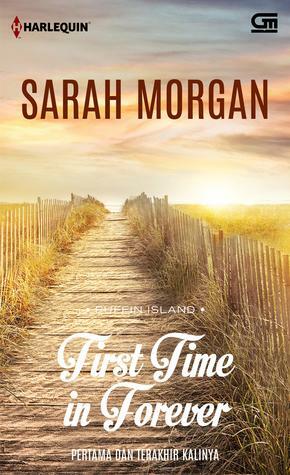 First Time in Forever - Pertama dan Terakhir Kalinya by Sarah Morgan