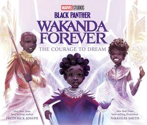 Black Panther: Wakanda Forever: The Courage to Dream by Frederick Joseph