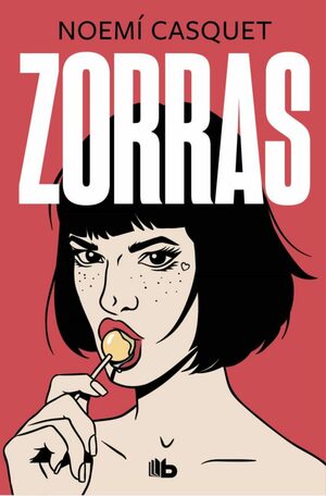 Zorras  by Noemi Casquet