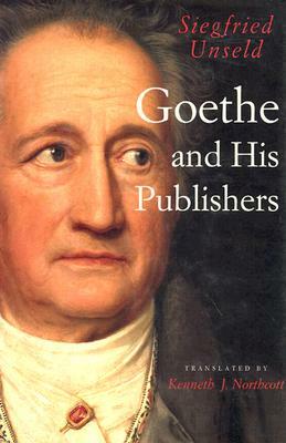 Goethe and His Publishers by Siegfried Unseld