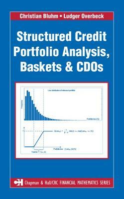 Structured Credit Portfolio Analysis, Baskets and CDOs by Ludger Overbeck, Christian Bluhm
