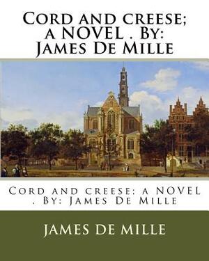 Cord and creese; a NOVEL . By: James De Mille by James de Mille