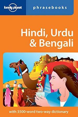 Hindi, Urdu &amp; Bengali by Lonely Planet Publications (Firm), Shahara Ahmed, Richard Delacy